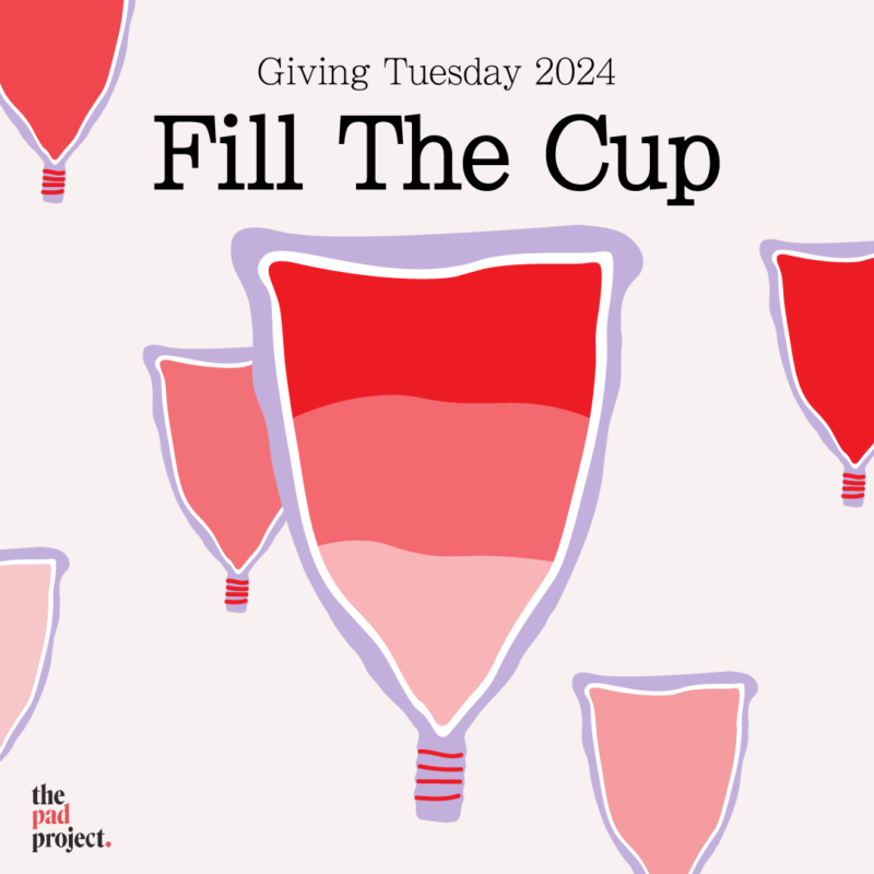 The Pad Project, Giving Tuesday 2024, Fill the Cup Campaign